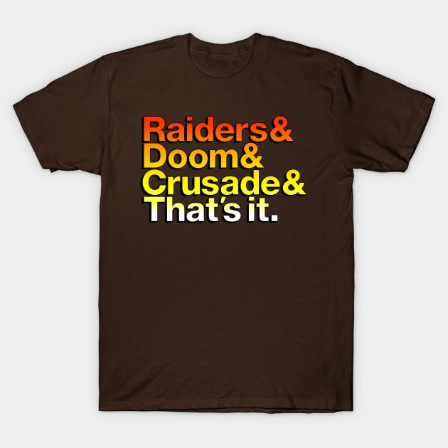 Raiders & Doom & Crusade & That's It. - coloured font T-Shirt by HtCRU